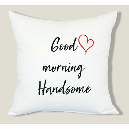 GOOD MORNING HANDSOME