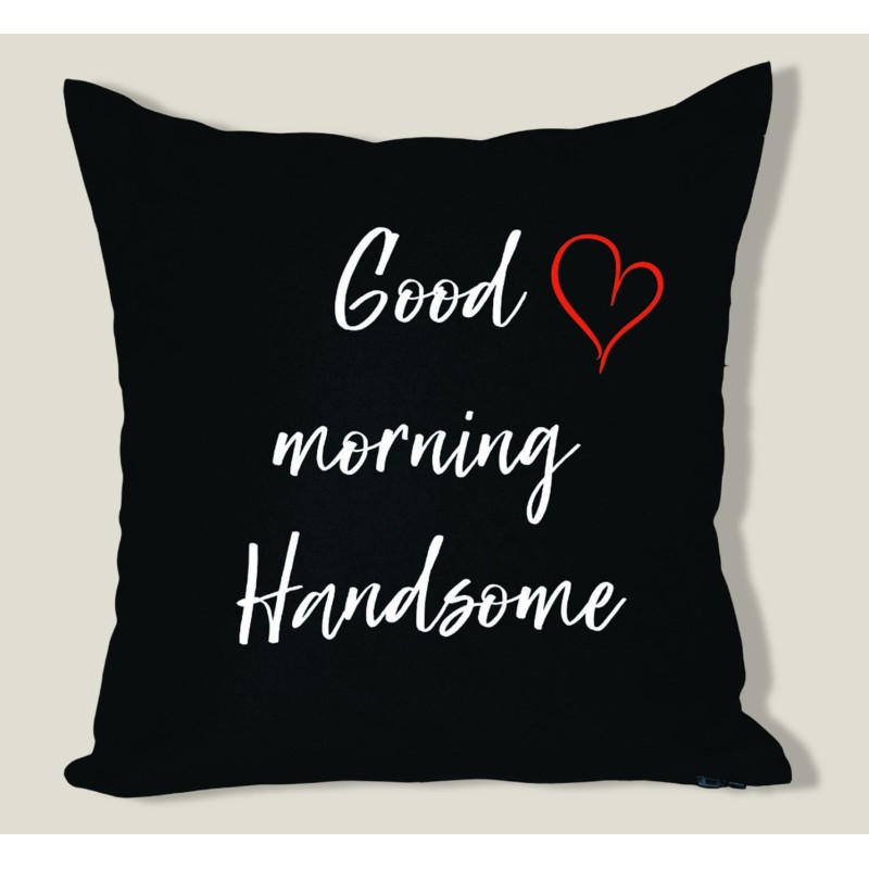 GOOD MORNING HANDSOME