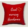GOOD MORNING HANDSOME